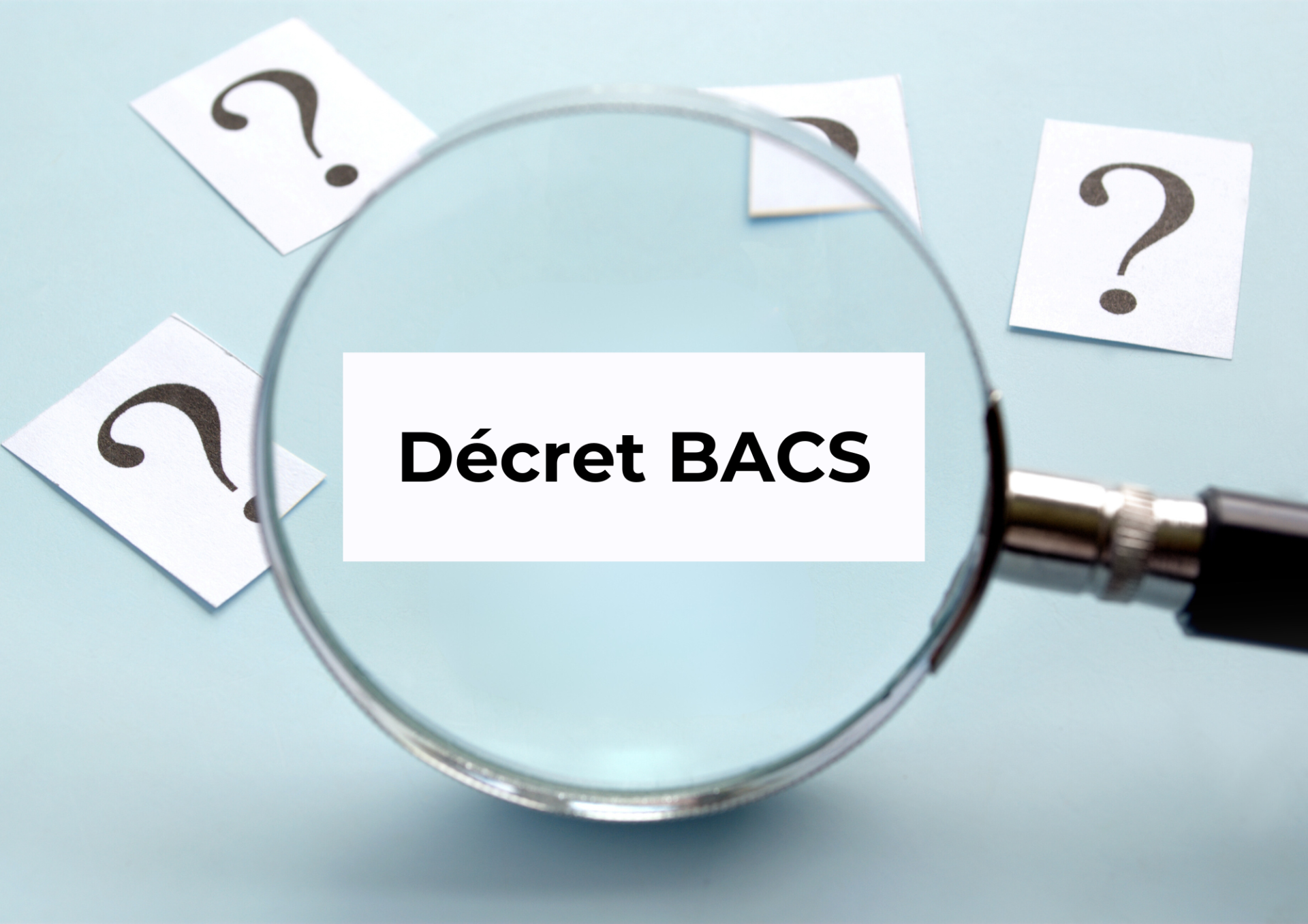 Décret BACS décryptage